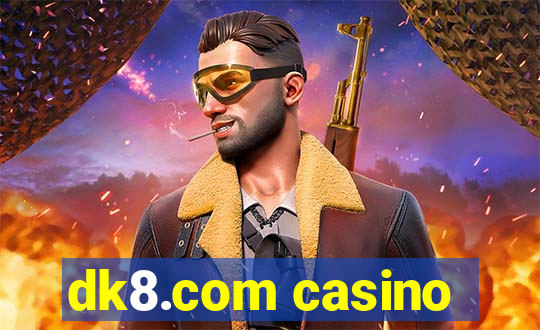 dk8.com casino