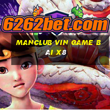 Manclub Vin Game Bài X8