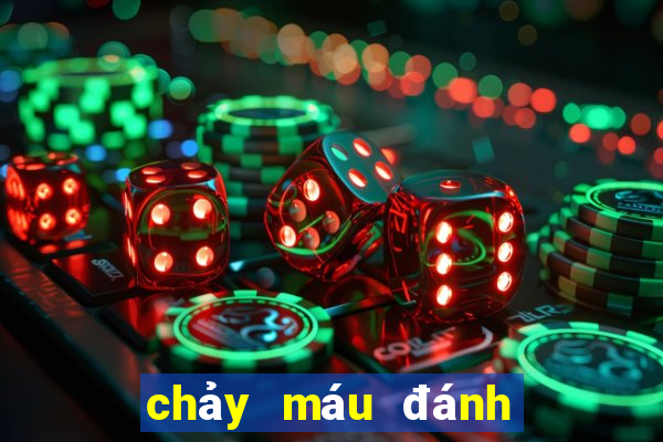 chảy máu đánh con gì