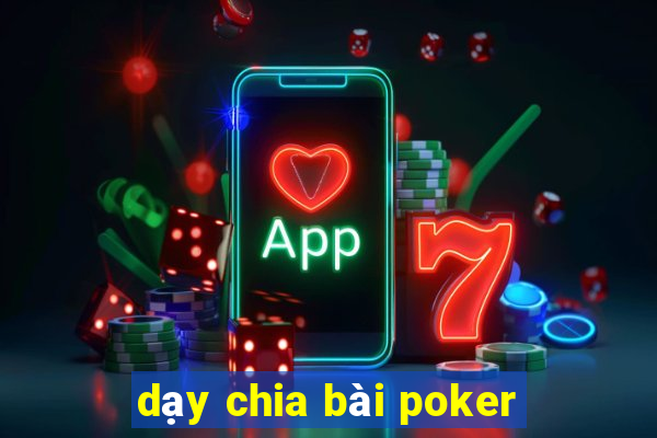 dạy chia bài poker