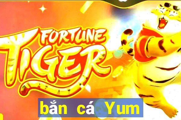 bắn cá Yum Tải về