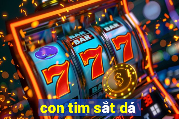 con tim sắt dá