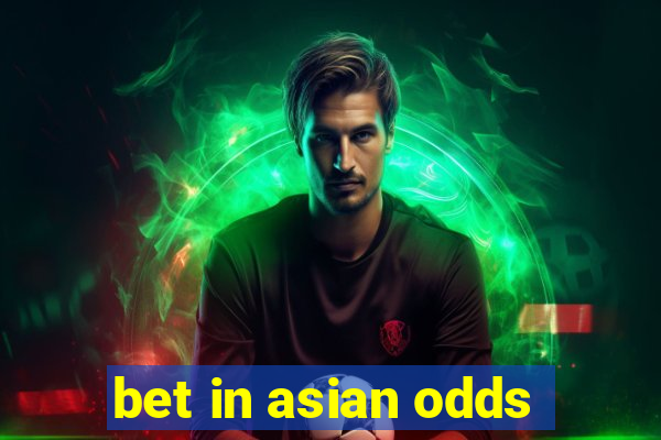 bet in asian odds