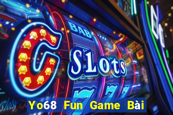 Yo68 Fun Game Bài Quốc Tế