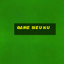 game sieu hu