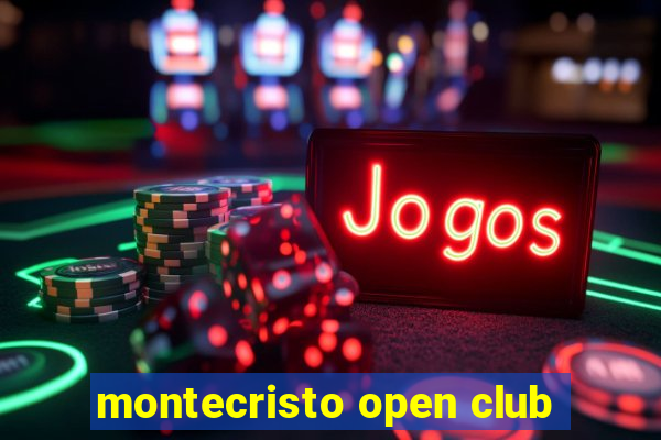 montecristo open club