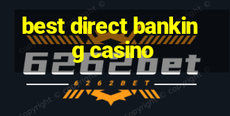 best direct banking casino