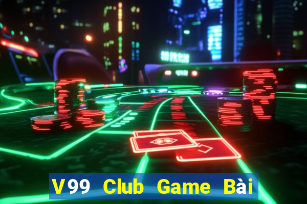 V99 Club Game Bài Online Miễn Phí