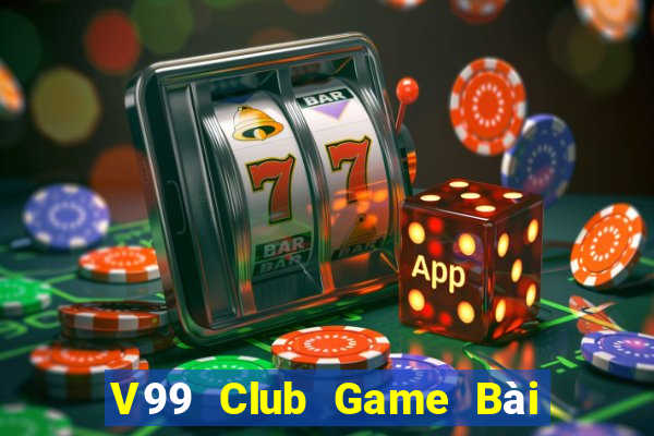 V99 Club Game Bài Online Miễn Phí