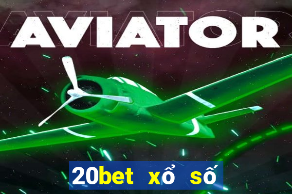 20bet xổ số đất trời