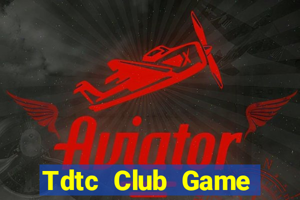 Tdtc Club Game Bài Đổi Thưởng Caovietnet