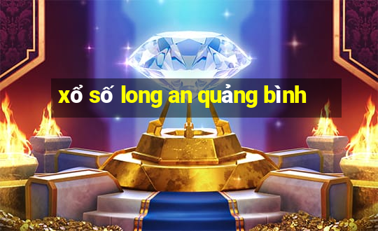 xổ số long an quảng bình