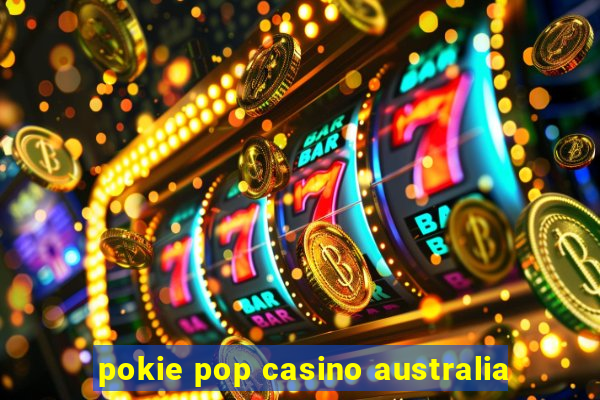 pokie pop casino australia