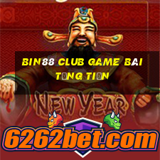 Bin88 Club Game Bài Tặng Tiền