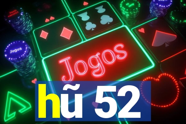 hũ 52