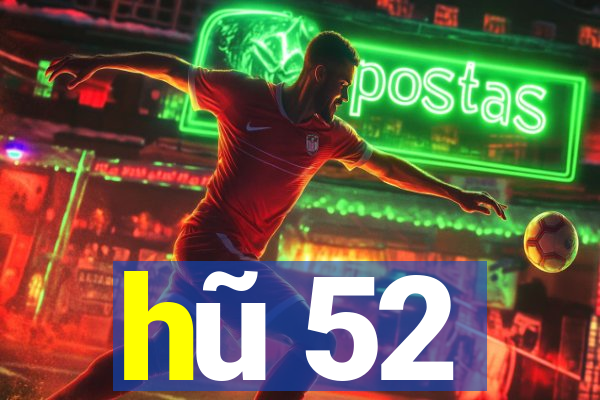 hũ 52