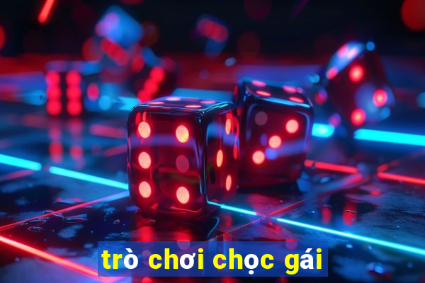 trò chơi chọc gái