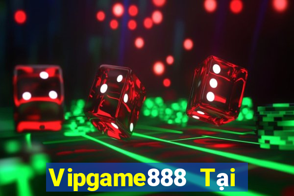 Vipgame888 Tại Game Bài Đổi The