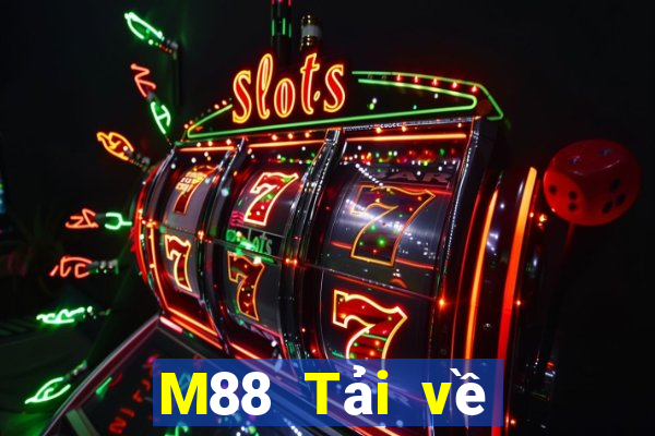 M88 Tải về Datang giải trí cho điện thoại Android