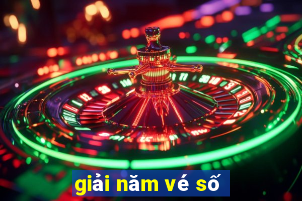 giải năm vé số