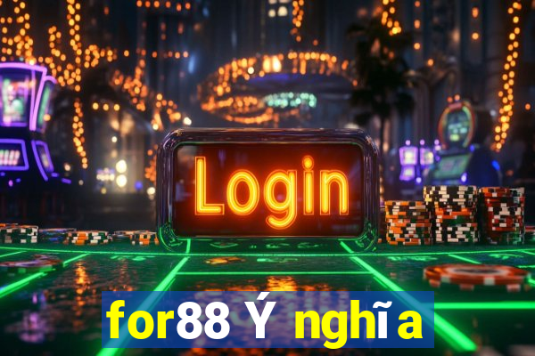 for88 Ý nghĩa