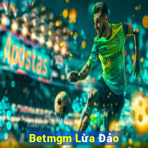 Betmgm Lừa Đảo