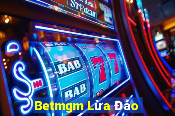 Betmgm Lừa Đảo