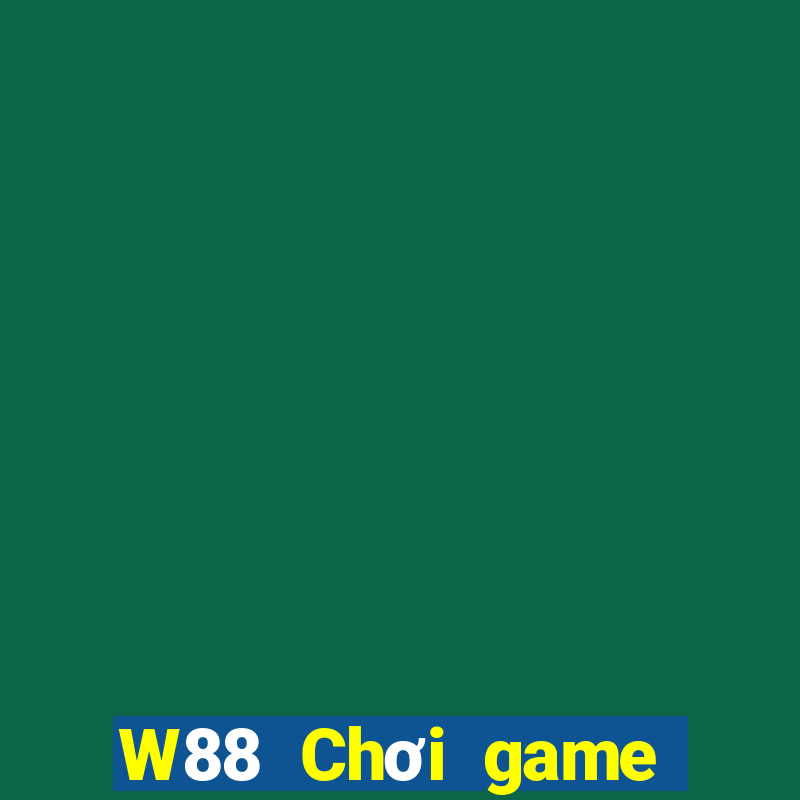 W88 Chơi game bài đại phát