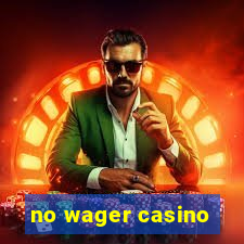 no wager casino