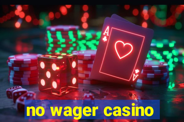 no wager casino