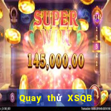 Quay thử XSQB ngày thứ sáu