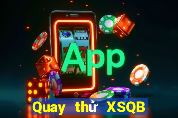 Quay thử XSQB ngày thứ sáu