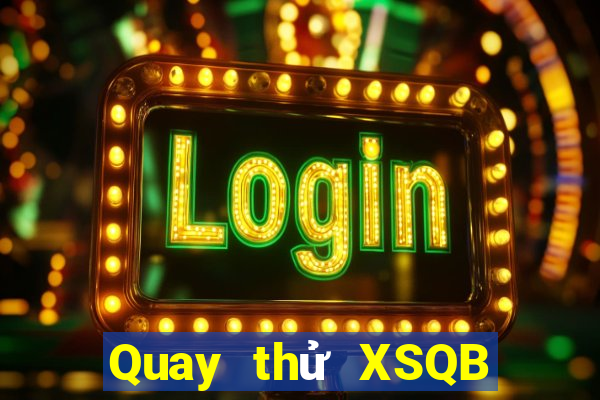 Quay thử XSQB ngày thứ sáu