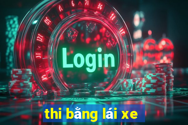 thi bằng lái xe