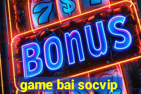 game bai socvip