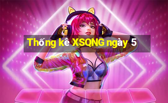 Thống kê XSQNG ngày 5