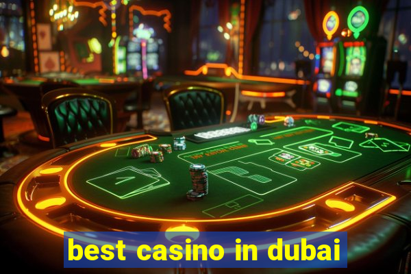 best casino in dubai