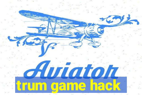 trum game hack