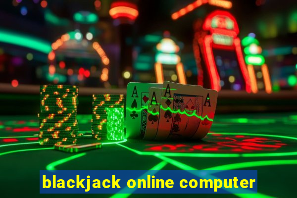 blackjack online computer