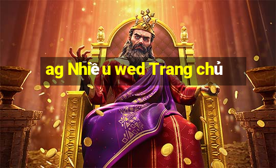 ag Nhiều wed Trang chủ