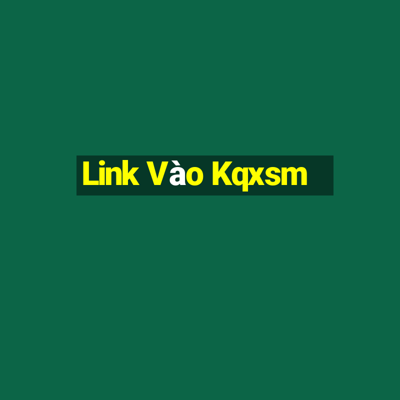 Link Vào Kqxsm