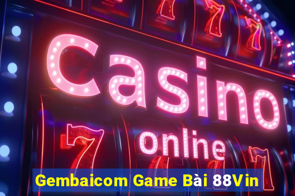 Gembaicom Game Bài 88Vin