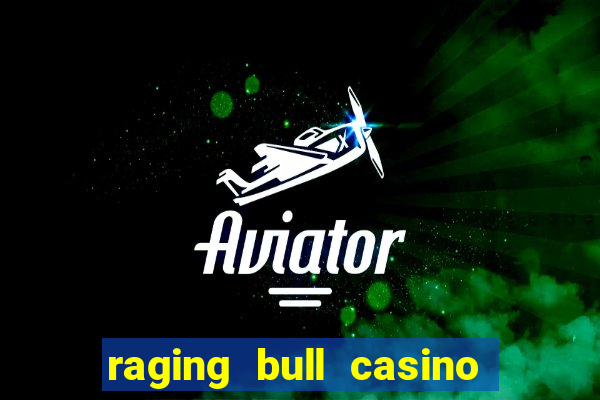 raging bull casino $50 free