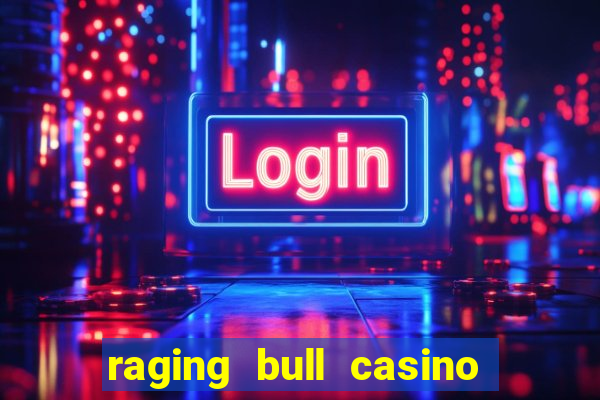 raging bull casino $50 free