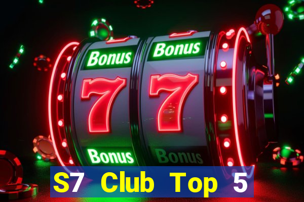 S7 Club Top 5 Game Đánh Bài Đổi Thưởng