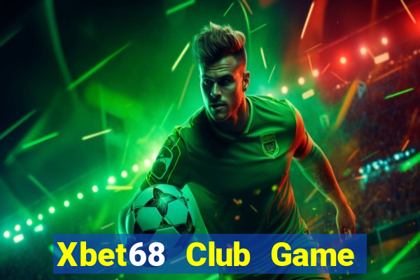 Xbet68 Club Game The Bài Hay Nhất 2021