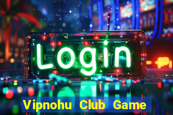 Vipnohu Club Game Bài G52