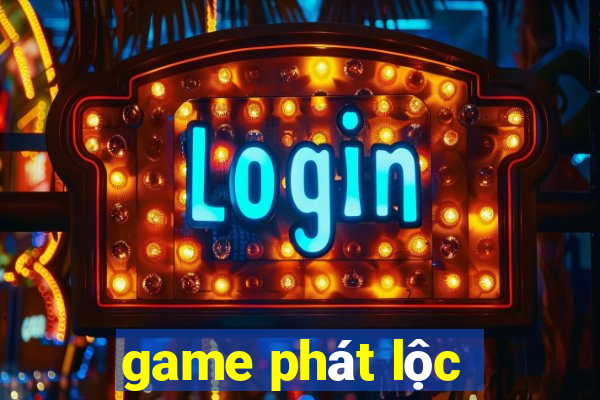 game phát lộc