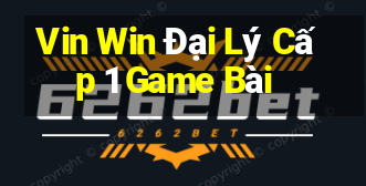 Vin Win Đại Lý Cấp 1 Game Bài