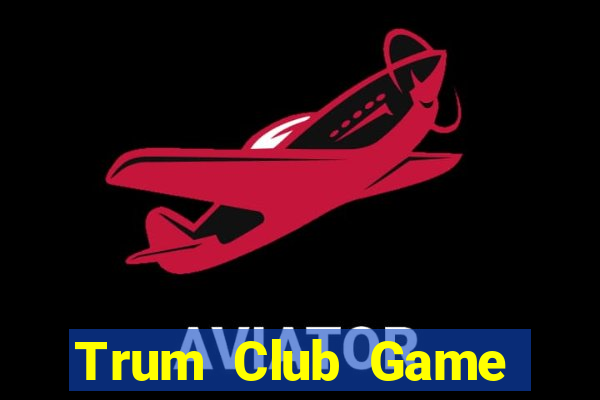 Trum Club Game Bài Poker